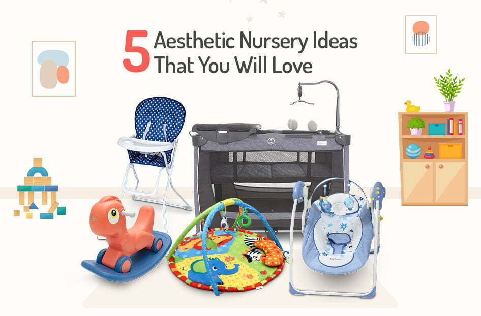 5 Aesthetic Nursery Ideas That You Will Love