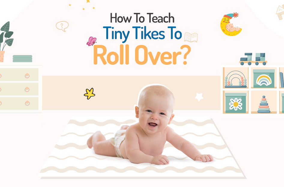 How to Teach Tiny Tikes to Roll Over?