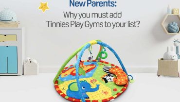 New Parents: Why You Must Add Tinnies Play Gyms To Your List?
